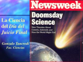 La Ciencia del Día del Juicio Final Gonzalo Tancredi Fac. Ciencias
