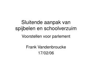 Sluitende aanpak van spijbelen en schoolverzuim Voorstellen voor parlement