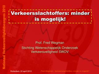 Verkeersslachtoffers: minder is mogelijk!