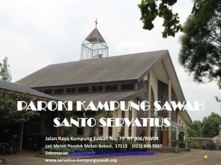 PAROKI KAMPUNG SAWAH SANTO SERVATIUS