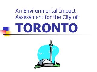 An Environmental Impact Assessment for the City of TORONTO