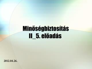 Minőségbiztosítás II_5. előadás