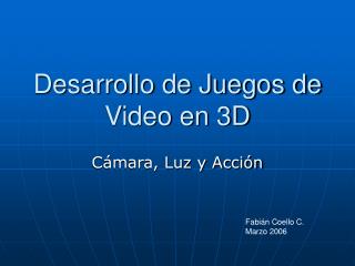 Desarrollo de Juegos de Video en 3D