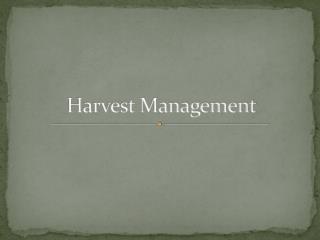 Harvest Management
