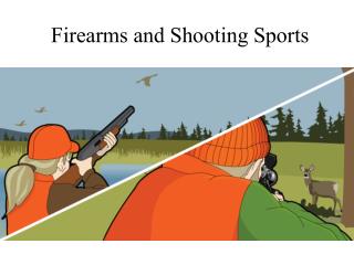 Firearms and Shooting Sports