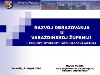 RAZVOJ OBRAZOVANJA U VARAŽDINSKOJ ŽUPANIJI - PROJEKT “STUDENT” I MEĐUNARODNA MATURA