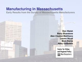 Manufacturing in Massachusetts Early Results from the Survey of Massachusetts Manufacturers
