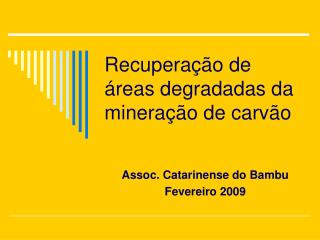 Recuperação de áreas degradadas da mineração de carvão