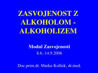 ZASVOJENOST Z ALKOHOLOM - ALKOHOLIZEM