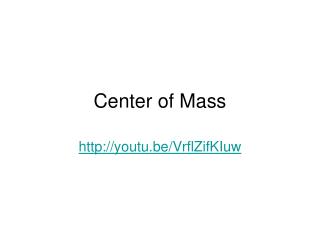 Center of Mass