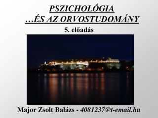 PSZICHOLÓGIA …ÉS AZ ORVOSTUDOMÁNY