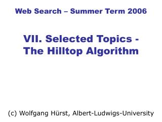 Web Search – Summer Term 2006 VII. Selected Topics - The Hilltop Algorithm