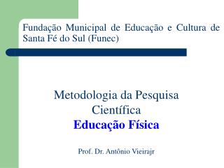 Fundação Municipal de Educação e Cultura de Santa Fé do Sul (Funec)