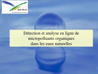 Détection et analyse en ligne de micropolluants organiques dans les eaux naturelles