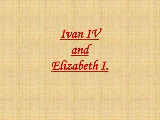 Ivan IV and Elizabeth I.