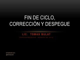 Fin de ciclo, corrección y despegue