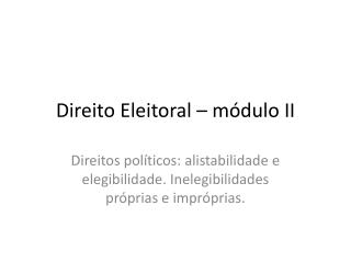 Direito Eleitoral – módulo II