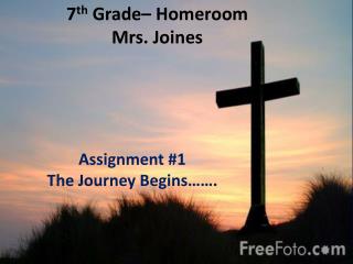 7 th Grade– Homeroom Mrs. Joines