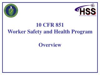 10 CFR 851 Worker Safety and Health Program Overview