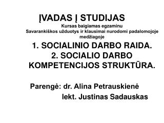 Parengė: dr. Alina Petrauskienė 		 lekt. Justinas Sadauskas