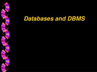 Databases and DBMS