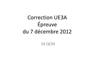 Correction UE3A Épreuve du 7 décembre 2012