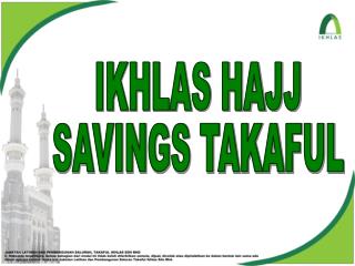 IKHLAS HAJJ SAVINGS TAKAFUL