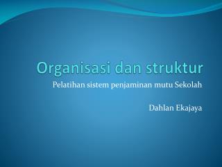 Organisasi dan struktur