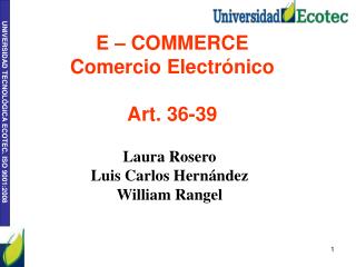 E – COMMERCE Comercio Electrónico Art. 36-39