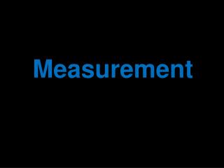 Measurement