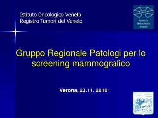 Istituto Oncologico Veneto Registro Tumori del Veneto