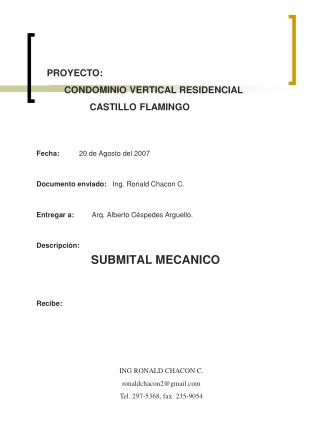 Fecha: 	20 de Agosto del 2007 Documento enviado: Ing. Ronald Chacon C.