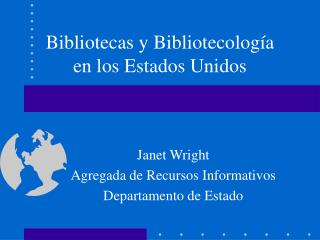 Bibliotecas y Bibliotecología en los Estados Unidos