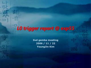 L0 trigger report @ exp55