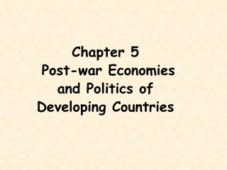 Chapter 5 Post-war Economies and Politics of Developing Countries