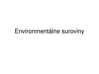 Environmentálne suroviny