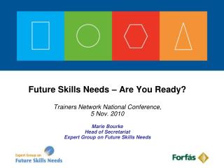 Future Skills Needs – Are You Ready? Trainers Network National Conference, 5 Nov. 2010