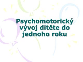 Psychomotorický vývoj dítěte do jednoho roku