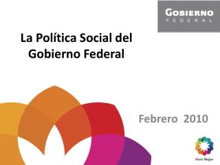 La Política Social del Gobierno Federal