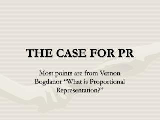 THE CASE FOR PR