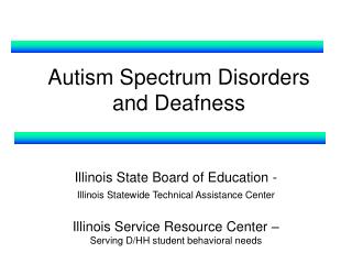 Autism Spectrum Disorders and Deafness