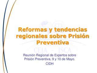 Reformas y tendencias regionales sobre Prisión Preventiva