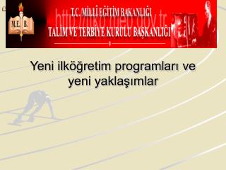 Yeni ilköğretim programları ve yeni yaklaşımlar