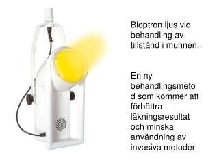 Bioptron ljus vid behandling av tillstånd i munnen.