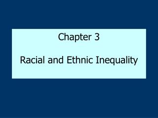 Chapter 3 Racial and Ethnic Inequality