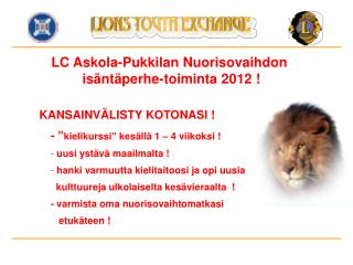 LC Askola-Pukkilan Nuorisovaihdon isäntäperhe-toiminta 20 12 !