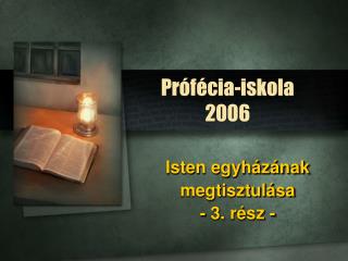 Prófécia-iskola 2006