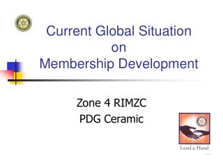 Current Global Situation on Membership Development