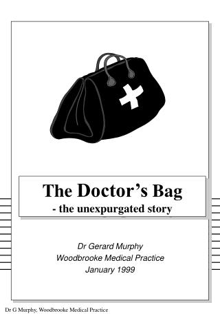 The Doctor’s Bag - the unexpurgated story