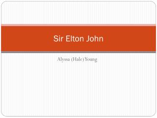 Sir Elton J ohn